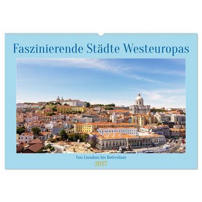 Faszinierende Städte Westeuropas - von Lissabon bis Antwerpen (Wandkalender 2027 DIN A2 quer), CALVENDO Monatskalender