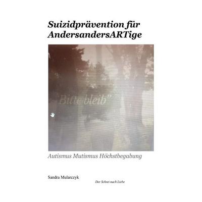 Suizidprävention für AndersandersARTige, Taschenbuch von Sandra Mularczyk, Epubli, 978-3-565-28019-3