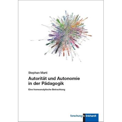 Autorität und Autonomie in der Pädagogik, Taschenbuch von Stephan Marti, Verlag Julius Klinkhardt, 978-3-7815-2691-4