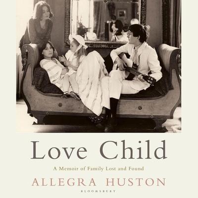 Love Child - Allegra Huston, Audio, 9781526632111