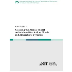 Assessing the Aerosol Impact on Southern West African Clouds and Atmospheric Dynamics, Fachbücher von Konrad Deetz