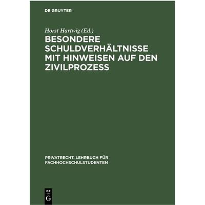 Besondere Schuldverhältnisse mit Hinweisen auf den Zivilprozeß, Gebundene Ausgabe von , De Gruyter, 978-3-11-230150-0