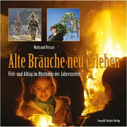 Alte Bräuche neu erleben, Fachbücher von Waltraud Ferrari