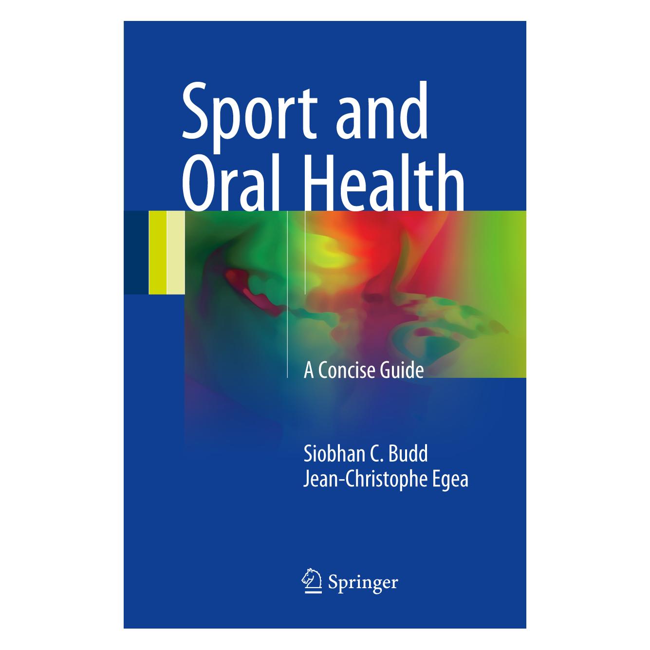 Springer Egea:Sport and Oral Health (Englisch, Hardcover, Jean-Christophe Egea, Siobhan C. Budd) (9783319534220)