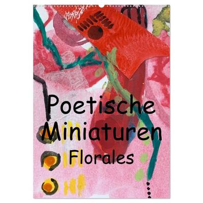 Poetische Miniaturen Florales (Wandkalender 2027 DIN A2 hoch), CALVENDO Monatskalender