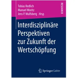 Interdisziplinäre Perspektiven zur Zukunft der Wertschöpfung, Fachbücher