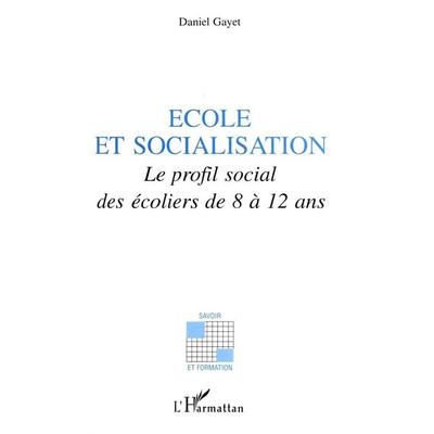 ÉCOLE ET SOCIALISATION, Taschenbuch von Daniel Gayet, Harmattan, 978-2-7384-7190-1