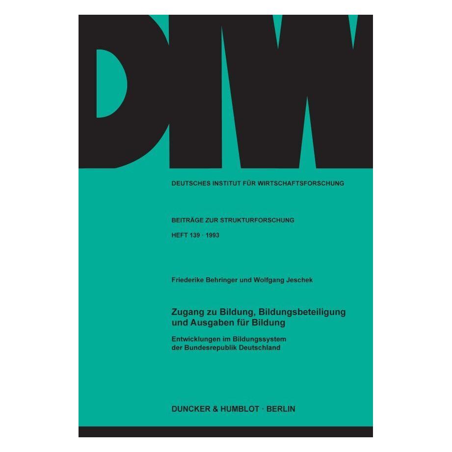 Duncker & Humblot Zugang zu Bildung, Bildungsbeteiligung und Ausgaben für Bildung. Entwicklungen im Bildungssystem der (Deutsch, Softcover, Friederike Behringer, Wolfgang Jeschek) (55344692)