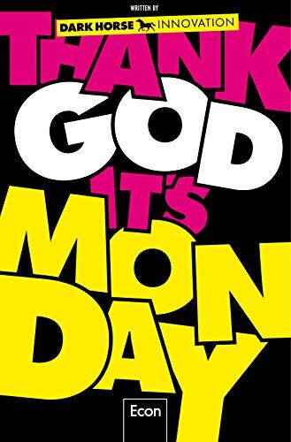 Dark Horse Innovation - Thank God it's Monday!: Wie wir die Arbeitswelt revolutionieren - Preis vom 07.10.2026 11:45:10 h