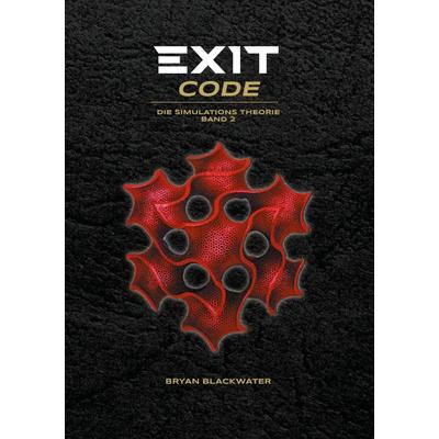 Exit Code, Taschenbuch von Bryan Blackwater, BoD – Books on Demand, 978-3-7528-9448-6