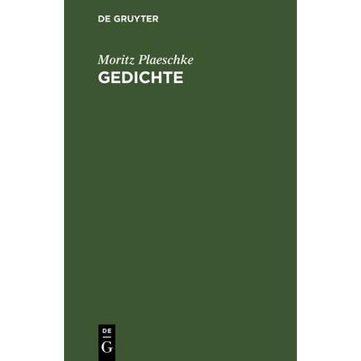 Gedichte, Gebundene Ausgabe von Moritz Plaeschke, De Gruyter, 978-3-11-237509-9