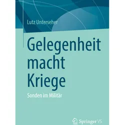 Gelegenheit macht Kriege, Sachbücher von Lutz Unterseher