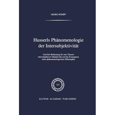Husserls Phänomenologie Der Intersubjektivität, Taschenbuch von Georg Römpp, Springer Netherland, 978-94-010-5253-5