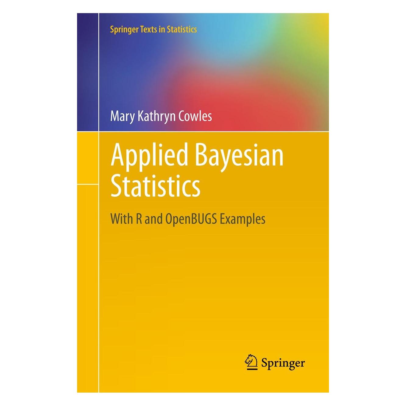 Springer Applied Bayesian Statistics (Englisch, Hardcover, Mary Kathryn Cowles) (9781461456957)