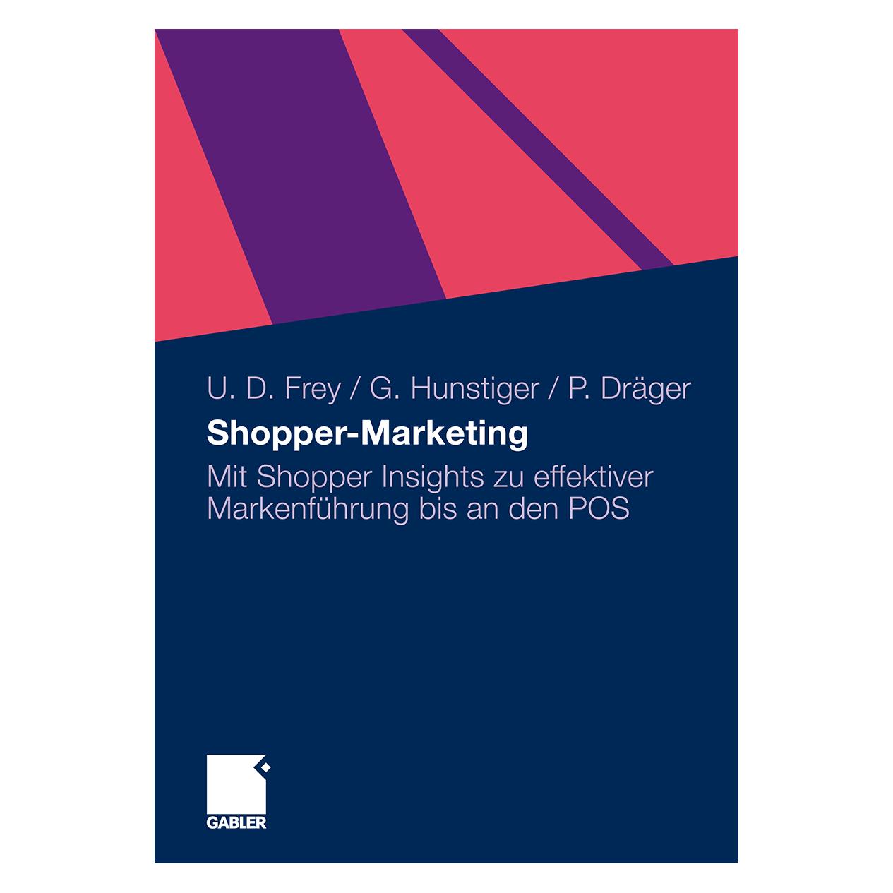 Gabler Shopper-Marketing (Deutsch, Softcover, Gabriele Hunstiger, Peter Dräger, Ulrich Dirk Frey) (7103661)