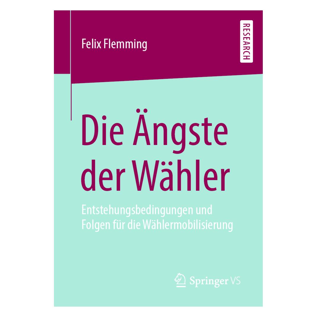 Springer Die Ängste der Wähler (Deutsch, Softcover, Felix Flemming) (56133515)
