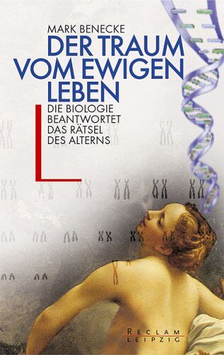 Mark Benecke - Der Traum vom ewigen Leben: Die Biologie beantwortet das Rätsel des Alterns - Preis vom 10.10.2026 11:48:34 h