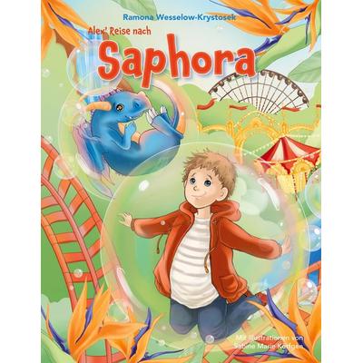 Alex' Reise nach Saphora, Gebundene Ausgabe von Ramona Wesselow-Krystosek, BoD – Books on Demand, 978-3-7534-4565-6