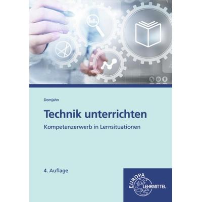 Technik unterrichten, Taschenbuch von Jürgen Domjahn, Europa-Lehrmittel, 978-3-7585-7379-8