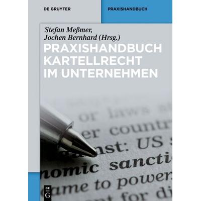 Praxishandbuch Kartellrecht im Unternehmen, Gebundene Ausgabe von , De Gruyter, 978-3-11-033449-4