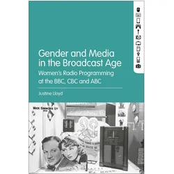 Gender and Media in the Broadcast Age, Sachbücher von Justine Lloyd