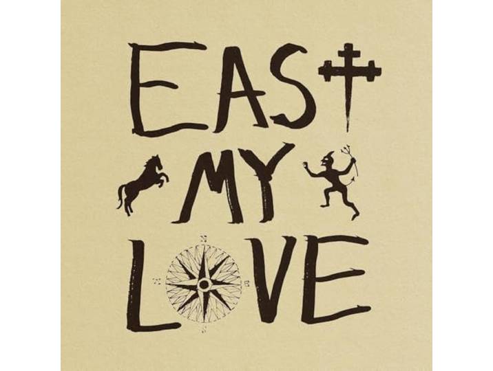 East My Love
