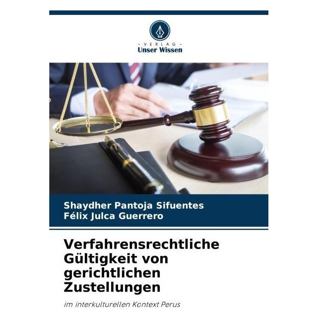 Umbreit Verfahrensrechtliche Gültigkeit von gerichtlichen Zustellungen (Deutsch, Softcover, Félix Julca Guerrero, Shaydher Pantoja Sifuentes) (69113143)