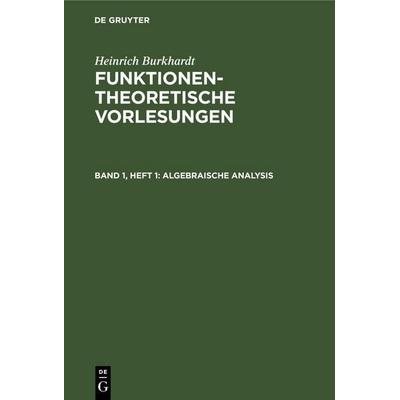 Algebraische Analysis, Gebundene Ausgabe von Heinrich Burkhardt, De Gruyter Mouton, 978-3-11-260897-5