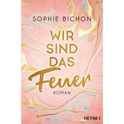 Wir sind das Feuer, Taschenbuch von Sophie Bichon, Heyne