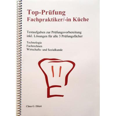 Top Prüfung Fachpraktiker/-in Küche, Taschenbuch von Claus-Günter Ehlert, Ehlert, Claus, 978-3-943665-41-3