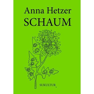 Schaum, Geheftet von Anna Hetzer, Sukultur, 978-3-95566-152-6
