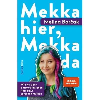 Mekka hier, Mekka da, Taschenbuch von Melina Borčak, Hanserblau in Carl Hanser Verlag GmbH & Co. KG, 978-3-446-27822-6