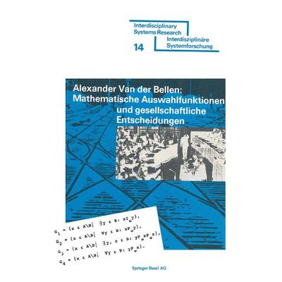 Mathematische Auswahlfunktionen und gesellschaftliche Entscheidungen, Taschenbuch von Bellen, Springer Basel, 978-3-7643-0814-8