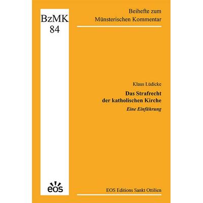 Das Strafrecht der katholischen Kirche - Eine Einführung, Taschenbuch von Klaus Lüdicke, EOS, 978-3-8306-8324-7