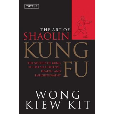 The Art of Shaolin Kung Fu, Taschenbuch von Wong Kiew Kit, Pan macmillan Ltd., 978-0-8048-3439-1