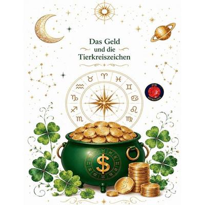 Das Geld und die Tierkreiszeichen, Taschenbuch von Alina A. Rubi,Angeline A. Rubi, Benjamin C. Young
