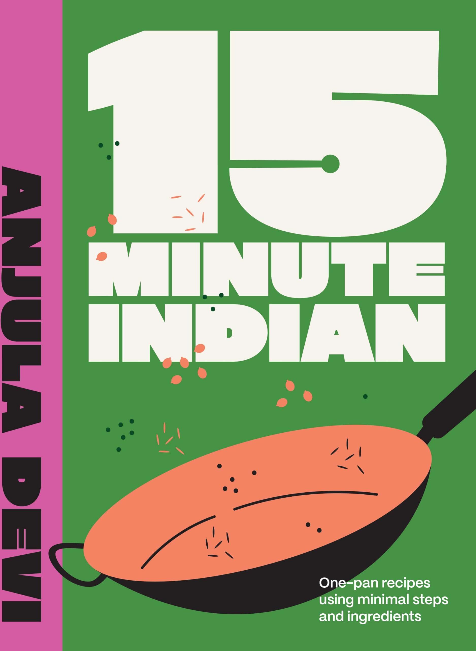 Anjula Devi - 15-Minute Indian: One-Pan Recipes Using Minimal Steps and Ingredients - Preis vom 16.10.2026 11:41:07 h