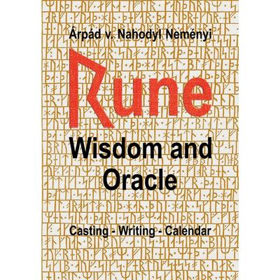 Rune Wisdom and Oracle, Taschenbuch von Árpád Nahodyl Neményi, BoD – Books on Demand, 978-3-7526-9204-4