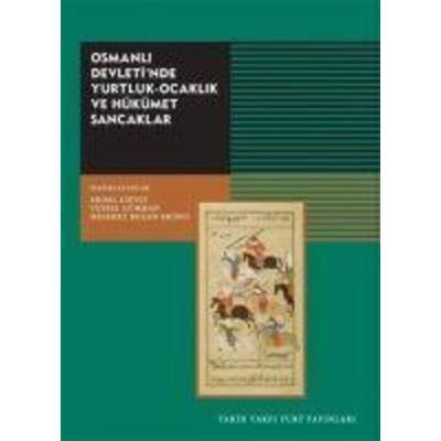 Osmanli Devletinde Yurtluk - Ocaklik ve Hükümet Sancaklar, Taschenbuch von Kolektif, Tarih Vakfi Yurt yayinlari, 978-975-333-402-0