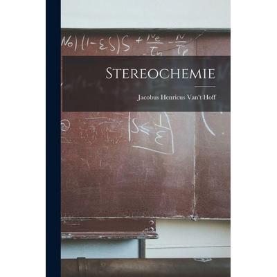 Stereochemie, Taschenbuch von Jacobus Henricus Van't Hoff, Tradd Street Press, 978-1-01-758513-1