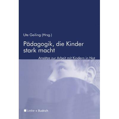 Pädagogik, die Kinder stark macht, Taschenbuch von Ute Geiling, VS Verlag für Sozialwissenschaften, 978-3-8100-2615-6