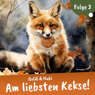 Einschlafgeschichten für Kinder ab 3 Jahren | Goldi & Hubi – Am liebsten Kekse! (Staffel 1, Folge 3) - Rainer Grote, Audio, 9783938637234