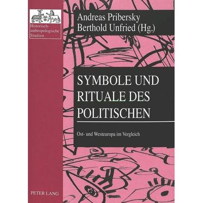 Symbole und Rituale des Politischen, Taschenbuch von Andreas Pribersky,Berthold Unfried, Peter Lang GmbH, Internationaler Verlag der Wissenschaften,