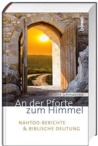 Dirk Schmalzried - An der Pforte zum Himmel: Nahtod-Berichte und biblische Deutung - Preis vom 10.10.2026 11:48:34 h