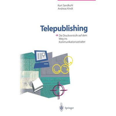 Telepublishing, Taschenbuch von Andreas Kindt,Kurt Sandkuhl, Springer Berlin, 978-3-642-79422-3