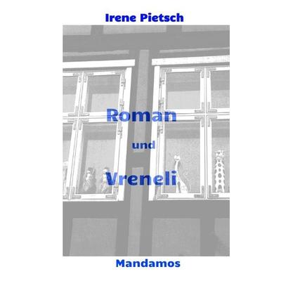 Roman und Vreneli, Gebundene Ausgabe von Irene Pietsch, Mandamos Verlag, 978-3-949251-08-5