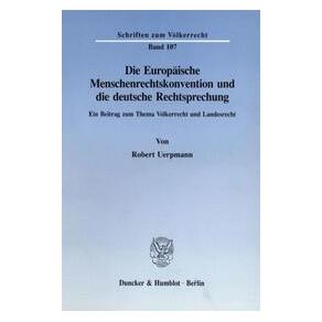 Duncker Uerpmann:Die Europäische Menschenrechts (Deutsch, Softcover, Robert Uerpmann) (55666948)