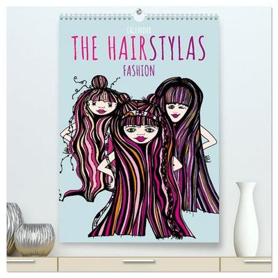 The HAIRSTYLAS Fashion (High Quality Premium Wall Calendar 2027 DIN A2 portrait),CALVENDO 12 Month Wall Calendar
