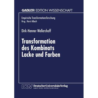 Transformation des Kombinats Lacke und Farben, Taschenbuch von Dirk-Henner Wellershoff, Deutscher Universitätsverlag, 978-3-8244-6745-7