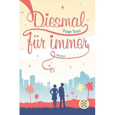 Diesmal für immer, Taschenbuch von Paige Toon, Fischer Taschenbuch Verlag, 978-3-596-19551-0